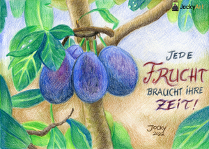 Jede Frucht braucht ihre Zeit